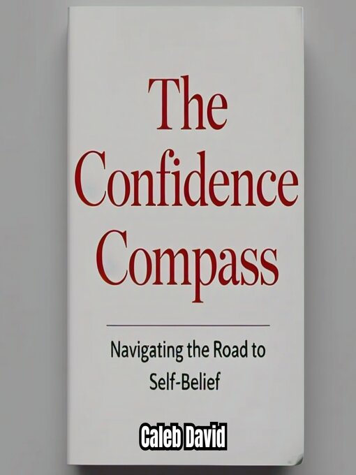 Title details for The Confidence Compass by Caleb David - Available